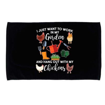I Just Want Work In My Garden And Hang Out With My Chickens Microfiber Hand Towel