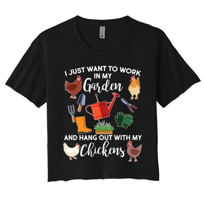 I Just Want Work In My Garden And Hang Out With My Chickens Crop Top
