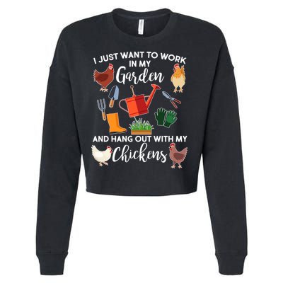 I Just Want Work In My Garden And Hang Out With My Chickens Cropped Pullover Crew