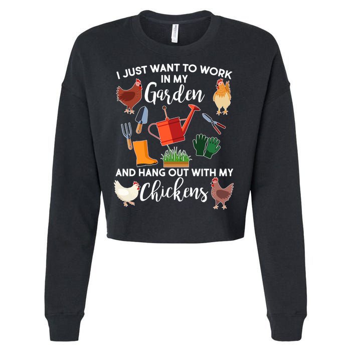 I Just Want Work In My Garden And Hang Out With My Chickens Cropped Pullover Crew