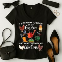 I Just Want Work In My Garden And Hang Out With My Chickens Women's V-Neck T-Shirt