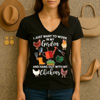 I Just Want Work In My Garden And Hang Out With My Chickens Women's V-Neck T-Shirt