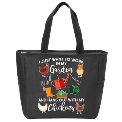 I Just Want Work In My Garden And Hang Out With My Chickens Zip Tote Bag