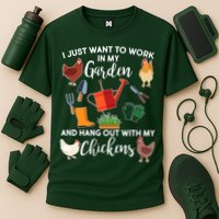 I Just Want Work In My Garden And Hang Out With My Chickens Performance Shirt