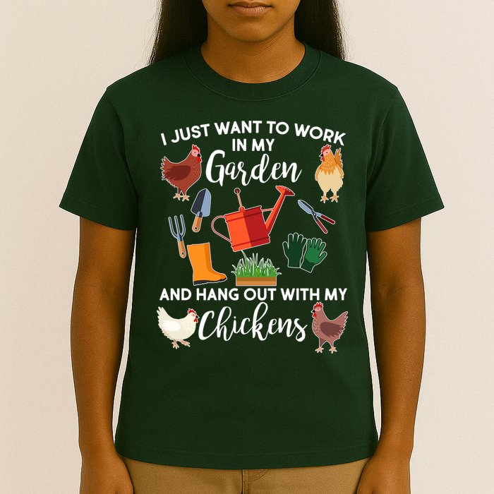 I Just Want Work In My Garden And Hang Out With My Chickens T-Shirt
