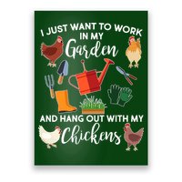 I Just Want Work In My Garden And Hang Out With My Chickens Poster