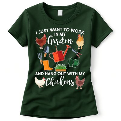 I Just Want Work In My Garden And Hang Out With My Chickens Womens T-Shirt