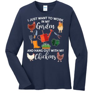 I Just Want Work In My Garden And Hang Out With My Chickens Ladies Long Sleeve Shirt