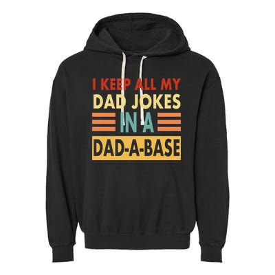 I Keep All My Dad Jokes In A Dad-A-Base Garment-Dyed Fleece Hoodie