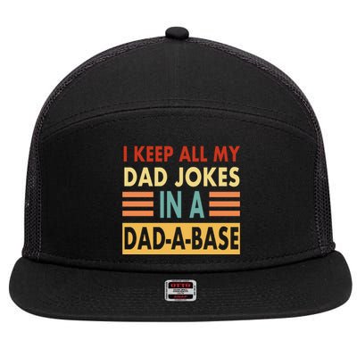 I Keep All My Dad Jokes In A Dad-A-Base 7 Panel Mesh Trucker Snapback Hat