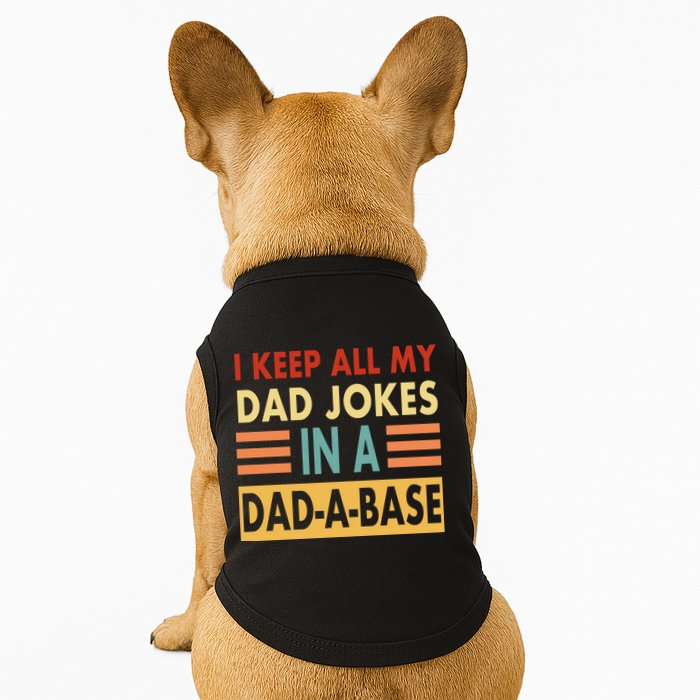 I Keep All My Dad Jokes In A Dad-A-Base Doggie Tank