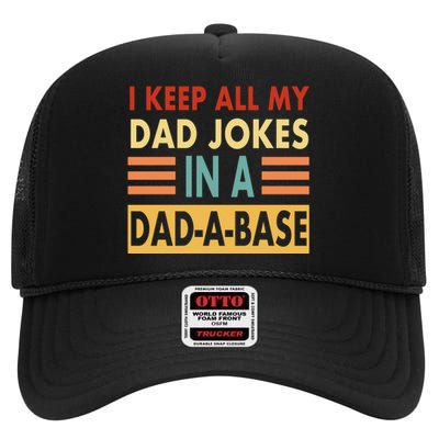 I Keep All My Dad Jokes In A Dad-A-Base High Crown Mesh Back Trucker Hat