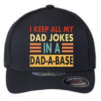 I Keep All My Dad Jokes In A Dad-A-Base Flexfit Unipanel Trucker Cap