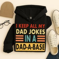 I Keep All My Dad Jokes In A Dad-A-Base Hoodie