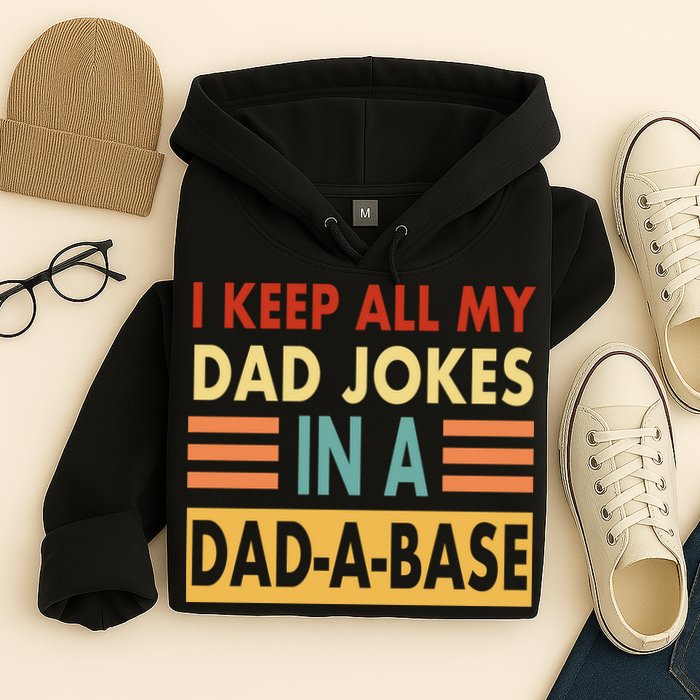 I Keep All My Dad Jokes In A Dad-A-Base Hoodie