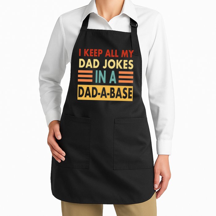 I Keep All My Dad Jokes In A Dad-A-Base Full-Length Apron With Pockets