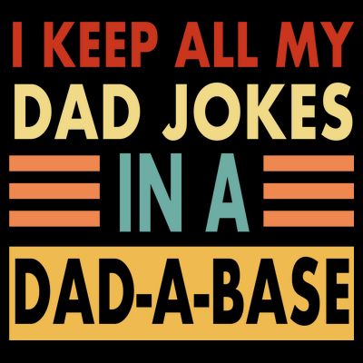 I Keep All My Dad Jokes In A Dad-A-Base T-Shirt