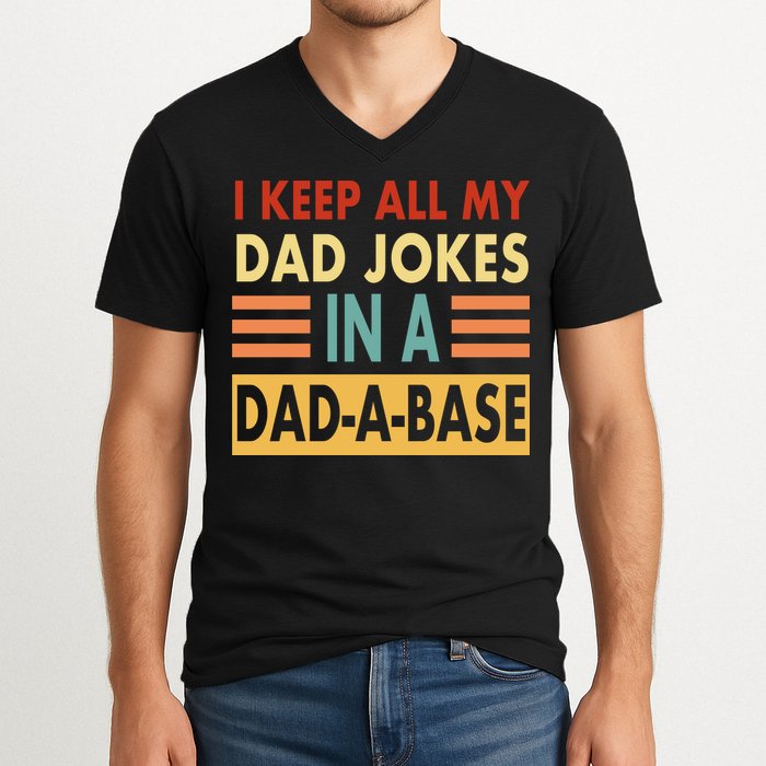 I Keep All My Dad Jokes In A Dad-A-Base V-Neck T-Shirt