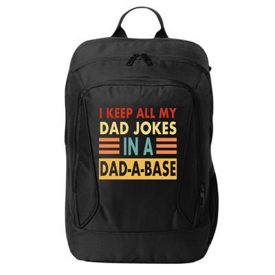 I Keep All My Dad Jokes In A Dad-A-Base City Backpack