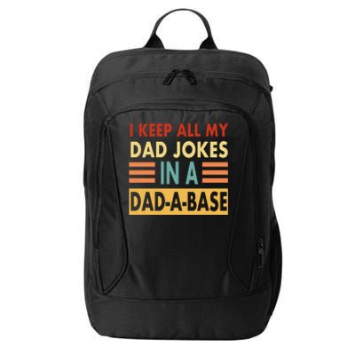 I Keep All My Dad Jokes In A Dad-A-Base City Backpack