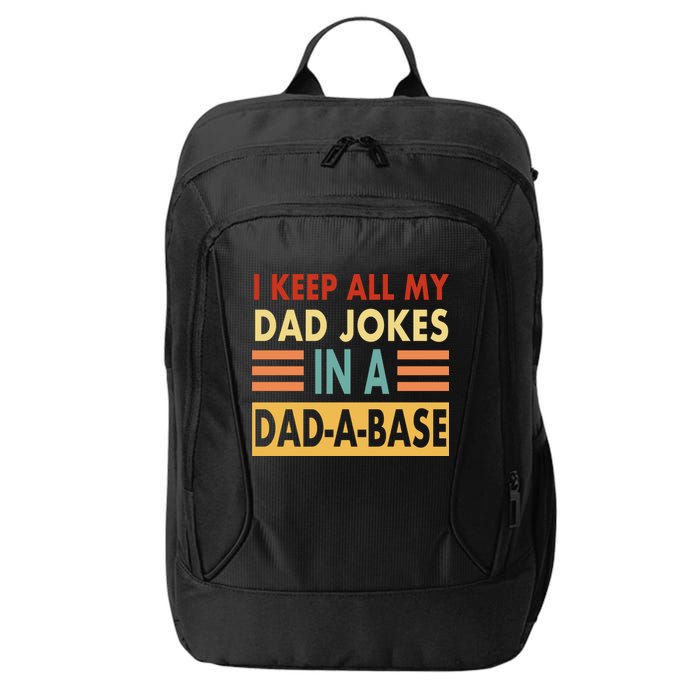 I Keep All My Dad Jokes In A Dad-A-Base City Backpack