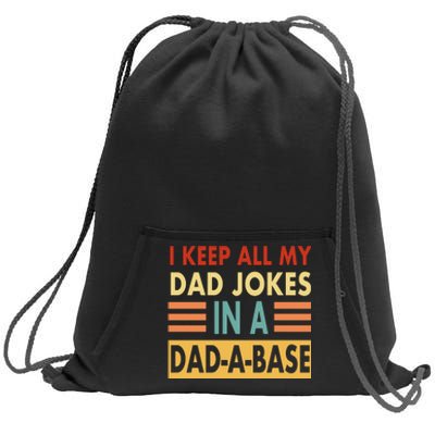 I Keep All My Dad Jokes In A Dad-A-Base Sweatshirt Cinch Pack Bag