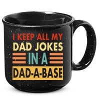 I Keep All My Dad Jokes In A Dad-A-Base 15oz Campfire Ceramic Mug
