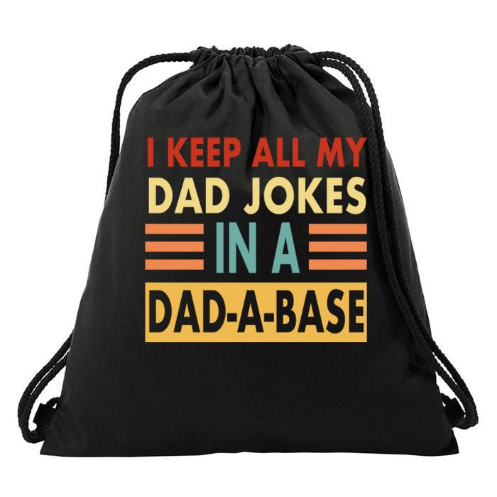 I Keep All My Dad Jokes In A Dad-A-Base Drawstring Bag