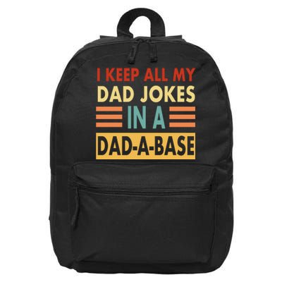 I Keep All My Dad Jokes In A Dad-A-Base 16 in Basic Backpack