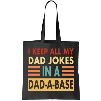 I Keep All My Dad Jokes In A Dad-A-Base Tote Bag