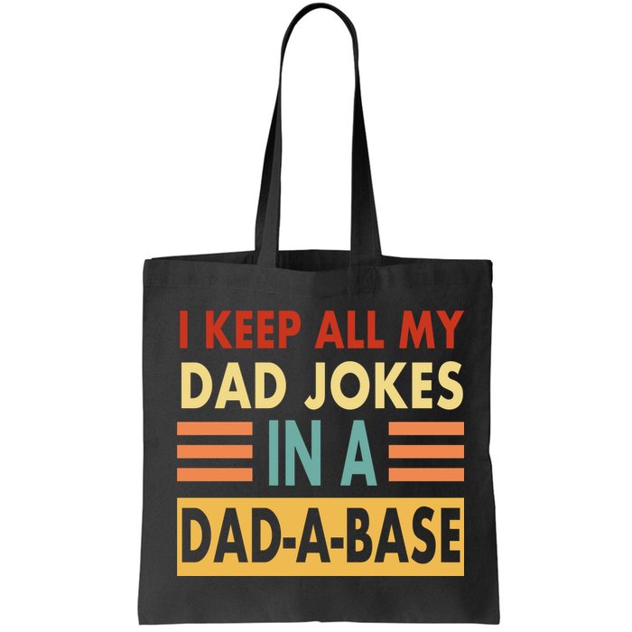 I Keep All My Dad Jokes In A Dad-A-Base Bag