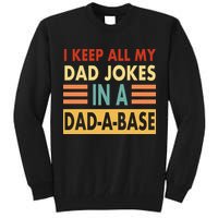 I Keep All My Dad Jokes In A Dad-A-Base Tall Sweatshirt