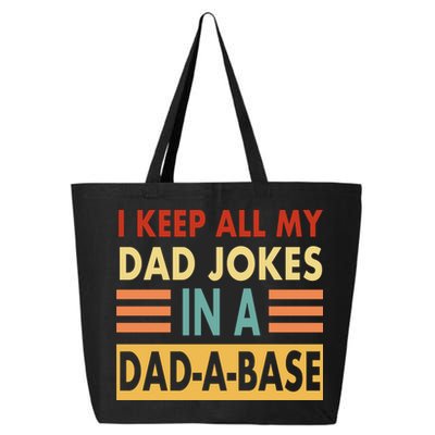 I Keep All My Dad Jokes In A Dad-A-Base 25L Jumbo Tote