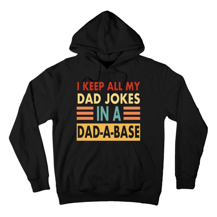 I Keep All My Dad Jokes In A Dad-A-Base Tall Hoodie