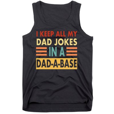 I Keep All My Dad Jokes In A Dad-A-Base Tank Top