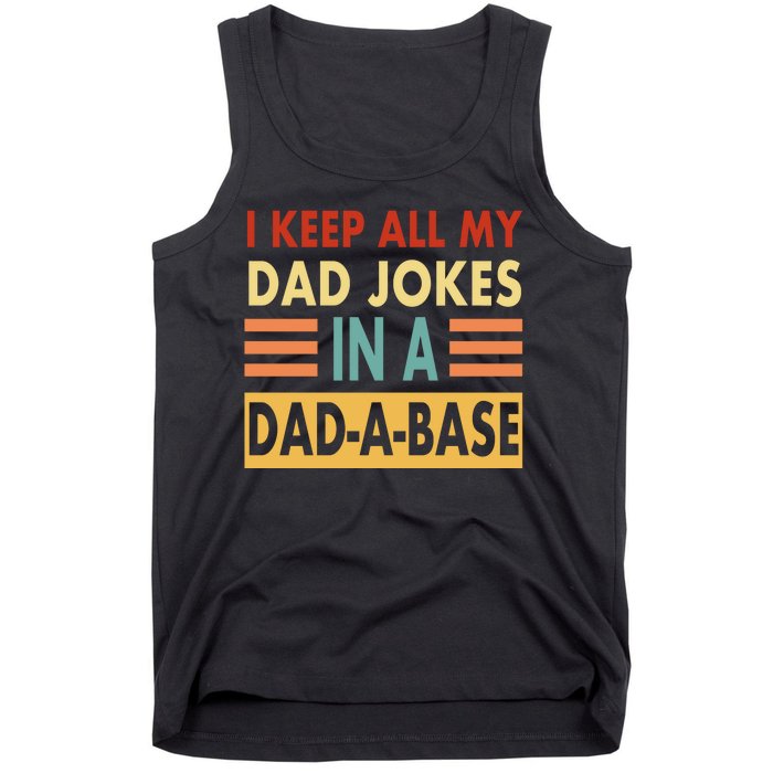 I Keep All My Dad Jokes In A Dad-A-Base Tank Top