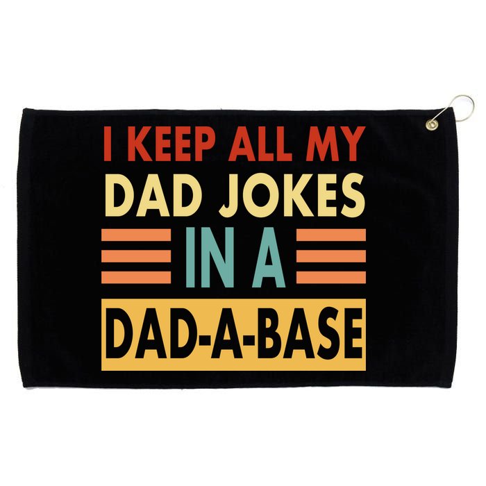 I Keep All My Dad Jokes In A Dad-A-Base Grommeted Golf Towel