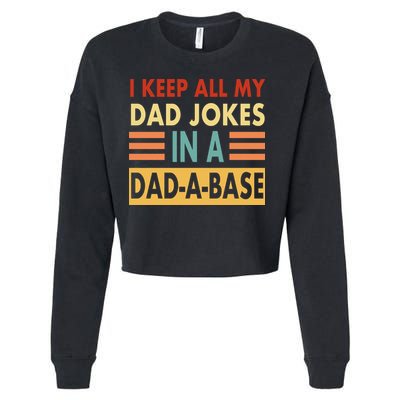 I Keep All My Dad Jokes In A Dad-A-Base Cropped Pullover Crew