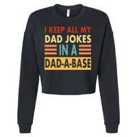 I Keep All My Dad Jokes In A Dad-A-Base Cropped Pullover Crew