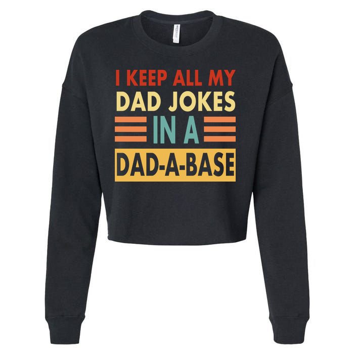 I Keep All My Dad Jokes In A Dad-A-Base Cropped Pullover Crew