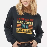 I Keep All My Dad Jokes In A Dad-A-Base Cropped Pullover Crew
