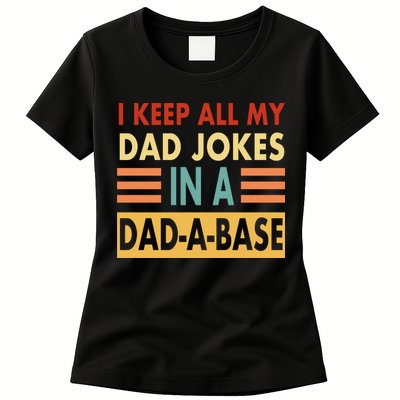 I Keep All My Dad Jokes In A Dad-A-Base Womens T-Shirt