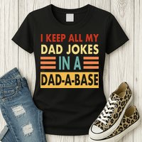 I Keep All My Dad Jokes In A Dad-A-Base Womens T-Shirt