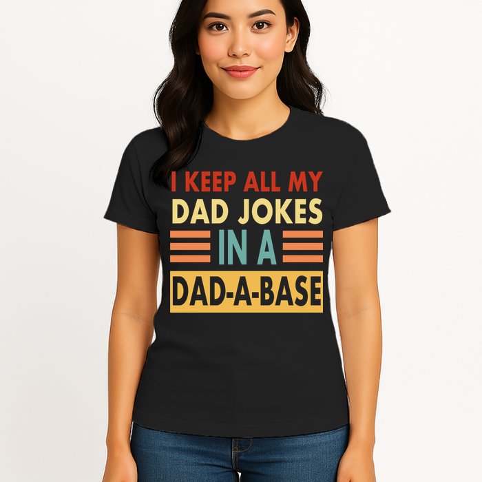 I Keep All My Dad Jokes In A Dad-A-Base Womens T-Shirt