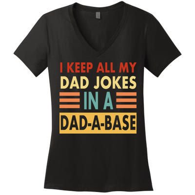 I Keep All My Dad Jokes In A Dad-A-Base Women's V-Neck T-Shirt