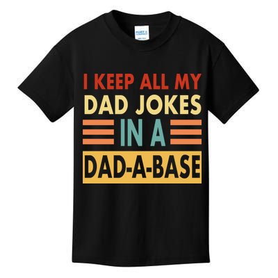 I Keep All My Dad Jokes In A Dad-A-Base Kids T-Shirt