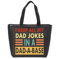 I Keep All My Dad Jokes In A Dad-A-Base Zip Tote Bag
