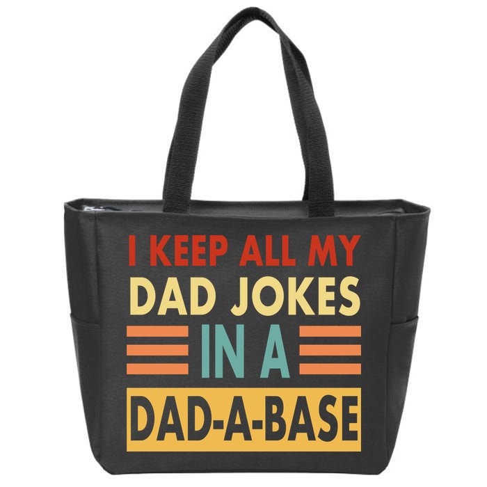 I Keep All My Dad Jokes In A Dad-A-Base Zip Tote Bag