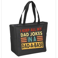 I Keep All My Dad Jokes In A Dad-A-Base Zip Tote Bag