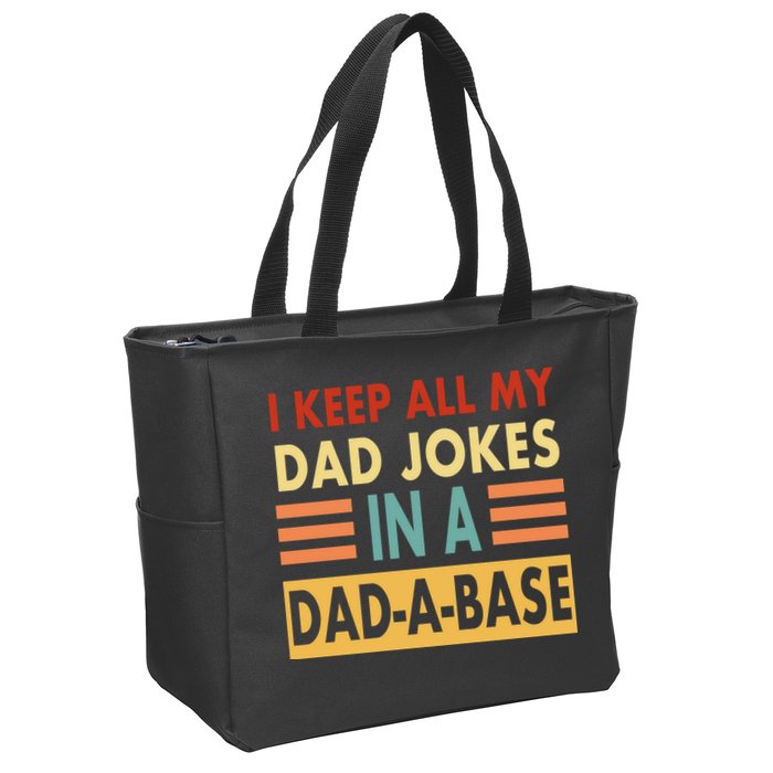 I Keep All My Dad Jokes In A Dad-A-Base Zip Tote Bag